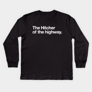 The hitcher of the highway Kids Long Sleeve T-Shirt